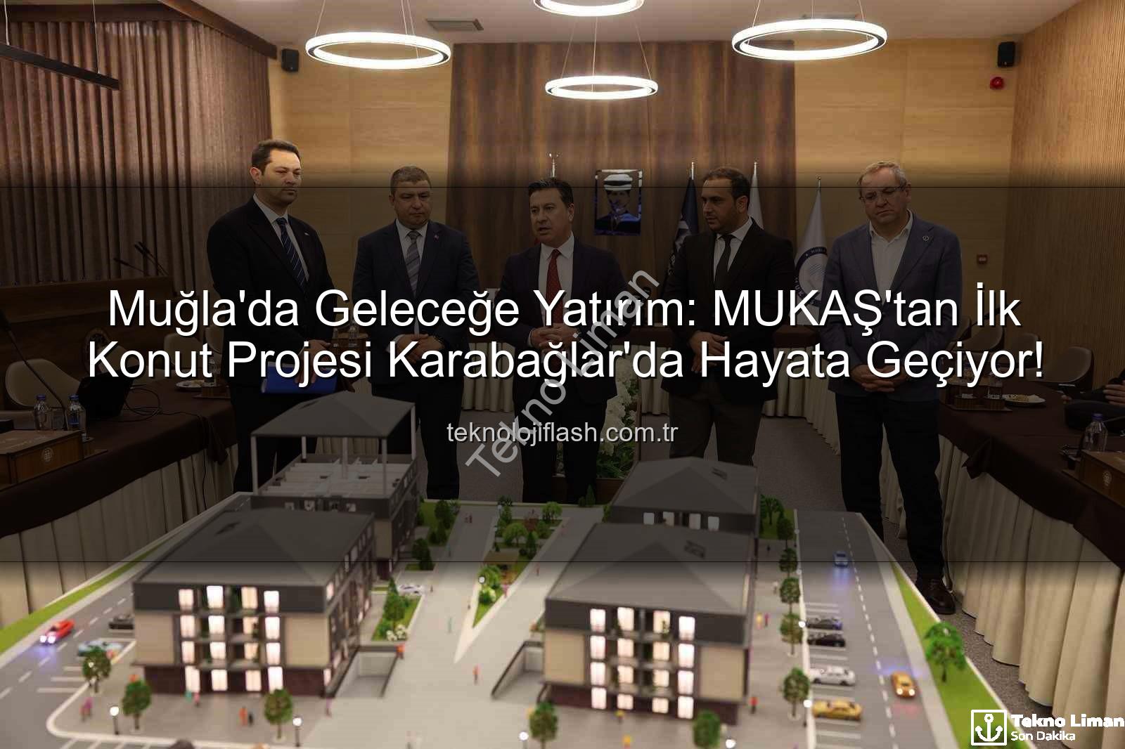 Muğla konut projesi - Muğla'da Geleceğin Konut Projesi Başladı: Karabağlar'da İlk Adım Atıldı!