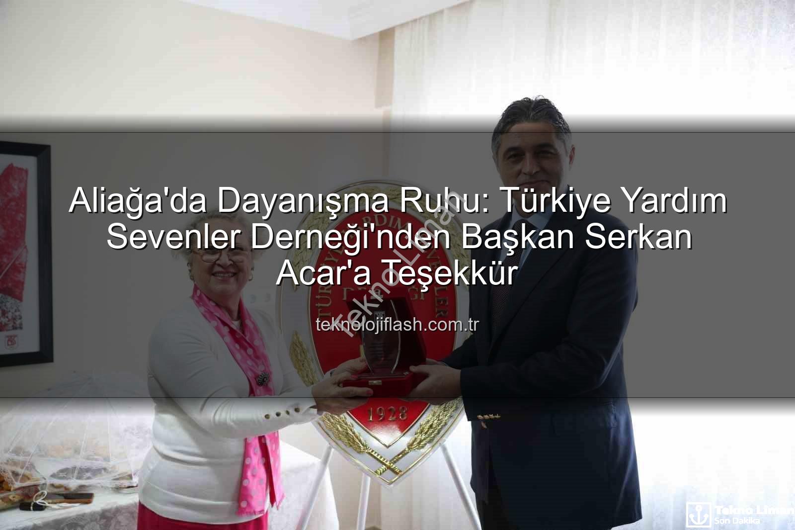 Aliağa Yardım Sevenler Derneği - Aliağa Yardım Sevenler Derneği'nden Başkan Serkan Acar'a Teşekkür: Dayanışma Sergisiyle İhtiyaç Sahiplerine Umut Oldu