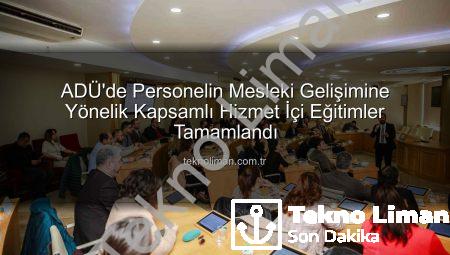 ADÜ’de Personelin Mesleki Gelişimine Yönelik Kapsamlı Hizmet İçi Eğitimler Tamamlandı