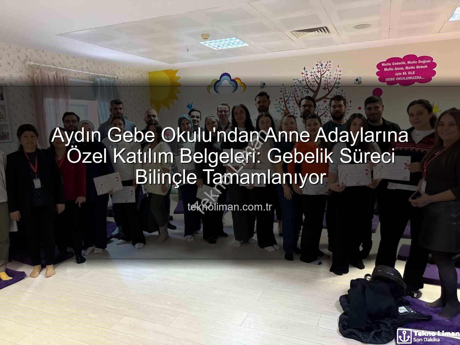 Gebe Okulu - Aydın Gebe Okulu'ndan Anne Adaylarına Özel Katılım Belgeleri: Gebelik Süreci Bilinçle Tamamlanıyor