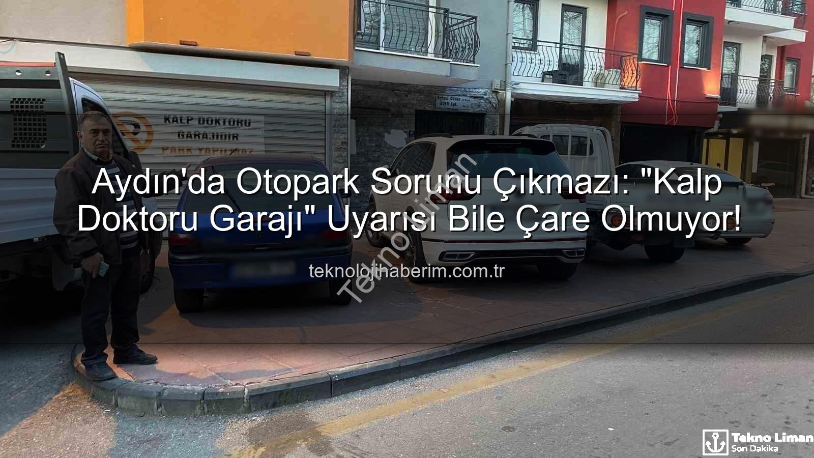 Aydın otopark sorunu - Aydın'da Otopark Çilesi Büyüyor: Vatandaş İsyan Etti, Çözüm Aranıyor