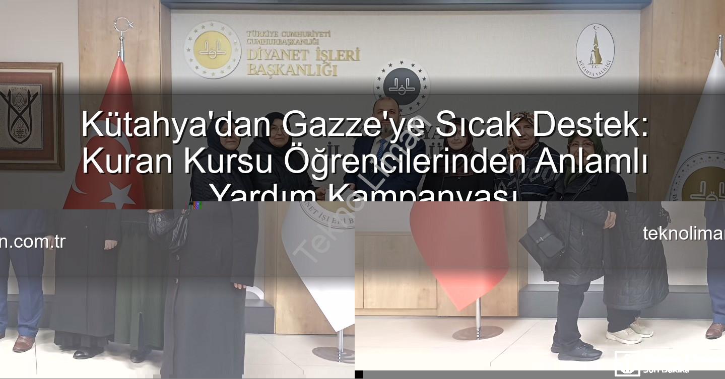 Gazze'ye destek - Kütahya Kur'an Kursu Öğrencilerinden Gazze'ye Duyarlılık: Umut Köprüsü Kuruldu