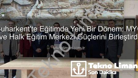 Buharkent’te Eğitimde Yeni Bir Dönem: MYO ve Halk Eğitim Merkezi Güçlerini Birleştirdi