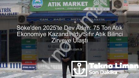Söke’den 2025’te Dev Adım: 75 Ton Atık Ekonomiye Kazandırıldı, Sıfır Atık Bilinci Zirveye Ulaştı