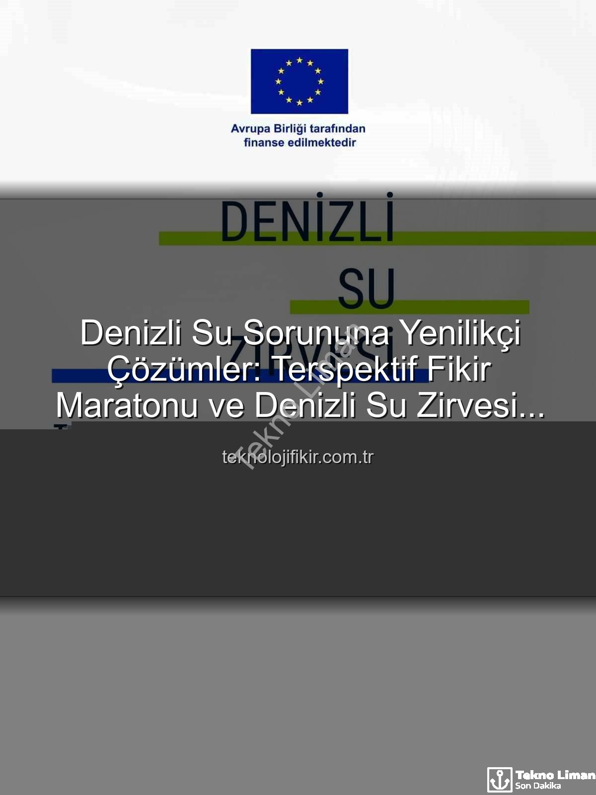 Denizli su sorunu - Denizli Su Zirvesi: Su Sorununa Yenilikçi Çözümler 'Bardağa Boş Tarafından Bak' Yaklaşımıyla Masaya Yatırılıyor
