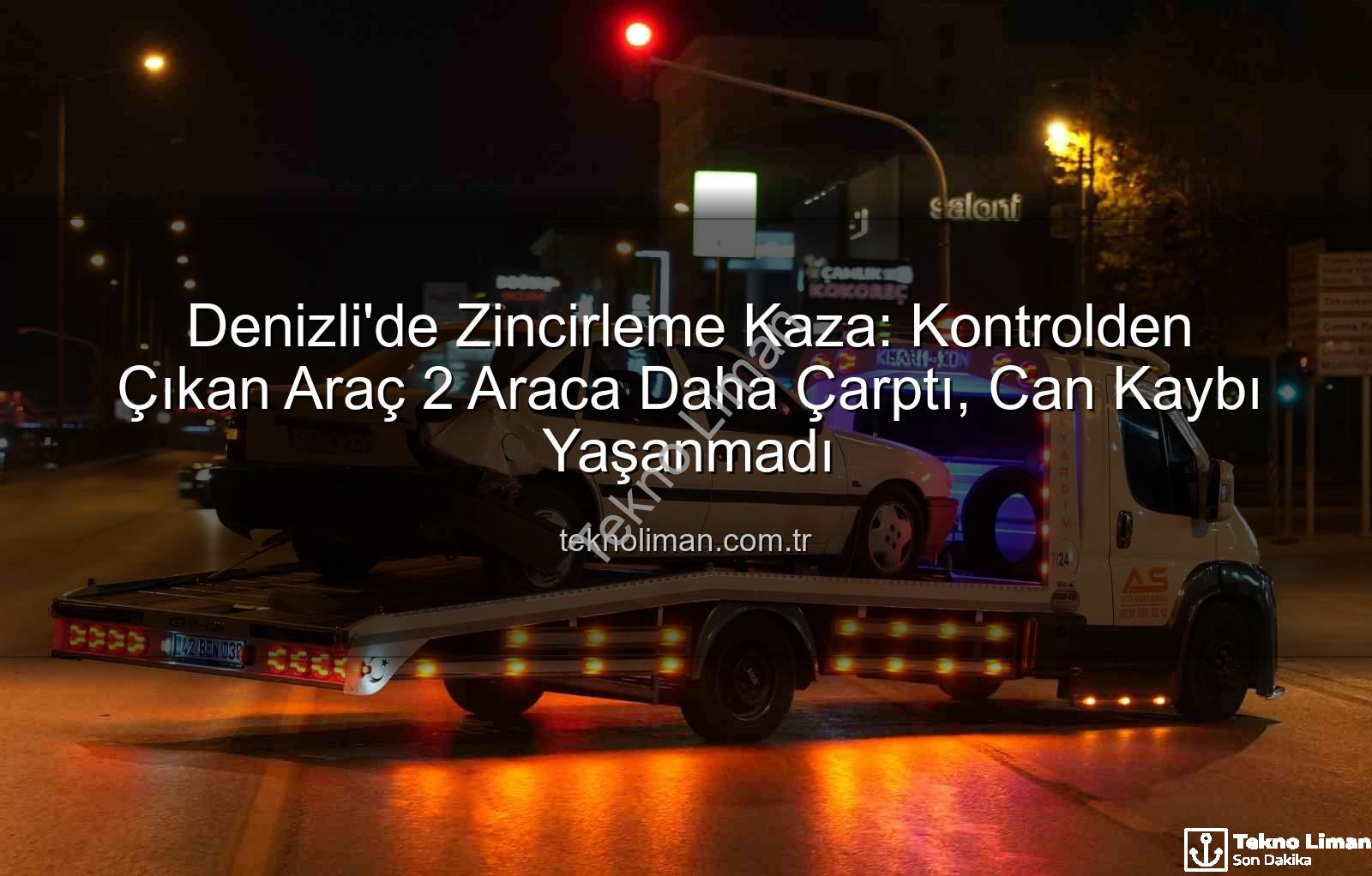 Denizli'de zincirleme kaza - Denizli'de Zincirleme Kaza: Kontrolden Çıkan Araç 2 Araca Daha Çarptı, Can Kaybı Yaşanmadı