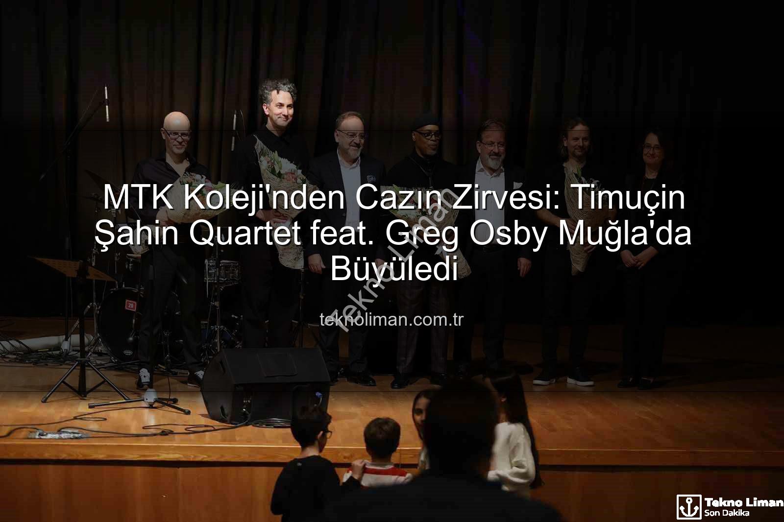 Timuçin Şahin Greg Osby - MTK Koleji'nden Cazın Zirvesi: Timuçin Şahin Quartet feat. Greg Osby Muğla'da Büyüledi