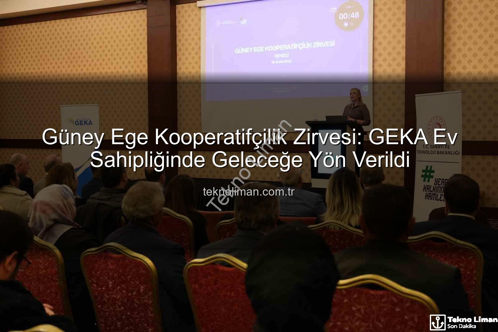 Güney Ege Kooperatifçilik - Güney Ege Kooperatifçilik Zirvesi: GEKA Ev Sahipliğinde Geleceğe Yön Verildi