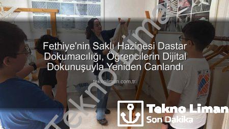 Fethiye’nin Saklı Hazinesi Dastar Dokumacılığı, Öğrencilerin Dijital Dokunuşuyla Yeniden Canlandı