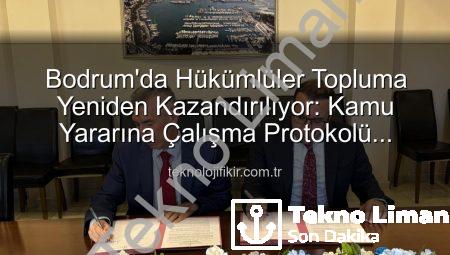 Bodrum’da Hükümlülerin Topluma Yeniden Kazandırılması İçin Önemli Adım: Kamu Yararına Ücretsiz Çalışma Protokolü İmzalandı