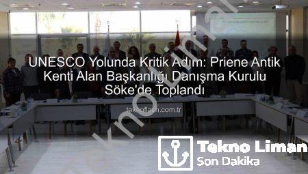 Priene Antik Kenti UNESCO Yolunda Tarihi Bir Adım Attı: Alan Başkanlığı Danışma Kurulu İlk Kez Toplandı